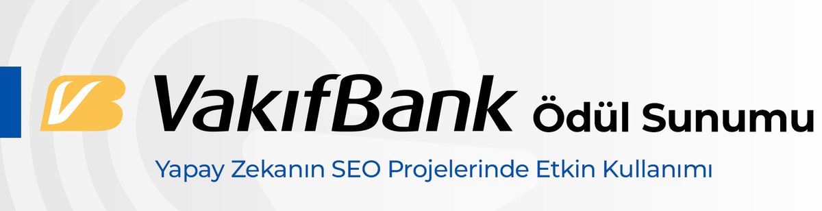 VakıfBank Ödül Sunumu - Yapay Zekanın SEO Projelerinde Etkin Kullanımı